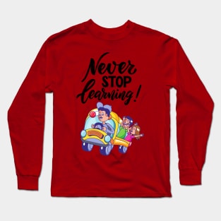 never stop learning Long Sleeve T-Shirt